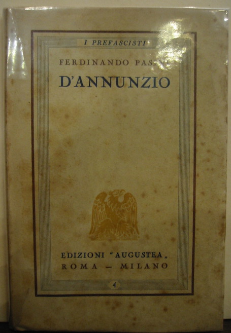 Ferdinando Pasini D'Annunzio 1928 Roma-Milano Edizioni Augustea